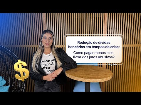Redução de Dívidas Bancárias: Descubra se você está sendo cobrado de forma injusta