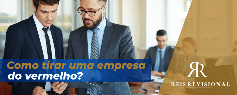 Como tirar uma empresa do vermelhor