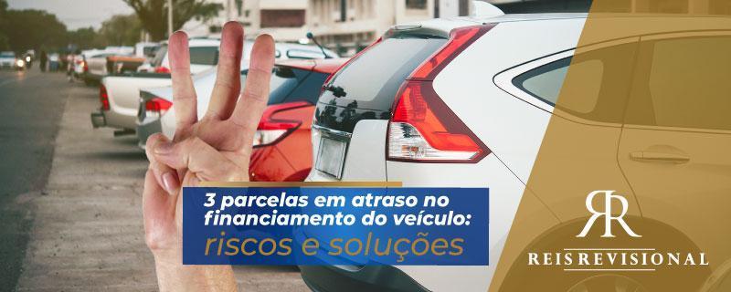 3 parcelas em atraso no financiamento