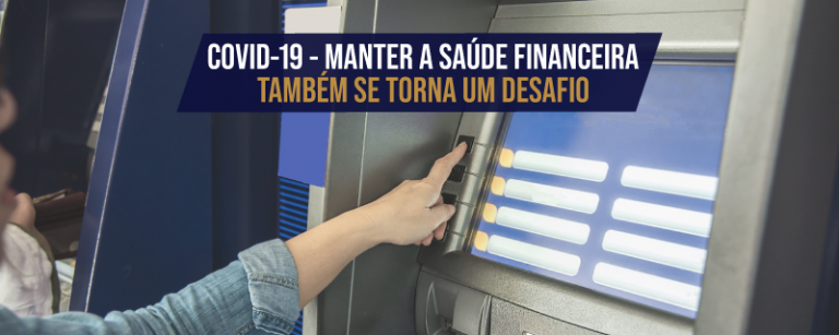 Covid-19 e a saúde financeira