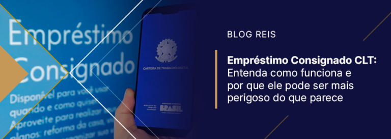 Empréstimo Consignado CLT: Entenda como funciona e por que ele pode ser mais perigoso do que parece 1 Banner do Blog Reis sobre Empréstimo Consignado CLT, com imagem de uma Carteira de Trabalho Digital. Saiba mais sobre Empréstimo Consignado CL e como ele funciona.