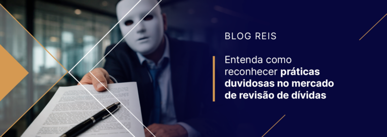 Entenda como reconhecer práticas duvidosas no mercado de revisão de dívidas