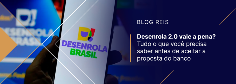 Desenrola 2.0 vale a pena? Tudo o que você precisa saber antes de aceitar a proposta do banco